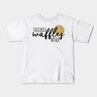 Friends Waffles Work Kids T-Shirt